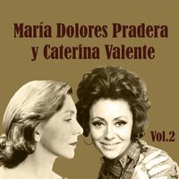 Maria Dolores Pradera featuring Caterina Valente - María Dolores Pradera y Caterina Valente, Vol. 2
