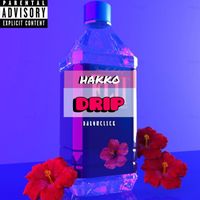 Hakko - Drip (Explicit)