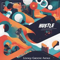 Lounge Groove Avenue - Hustle