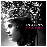 Going Up North - Black And Blue