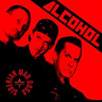 Siberian Mad Dogs - Alcohol