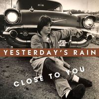 Yesterday´s Rain - Close To You