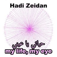 Hadi Zeidan - Hayati Ya Einy (My Life, My Eye)