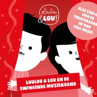 Kinderliedjes Loulou en Lou - Loulou & Lou en de Swingende Muziekband