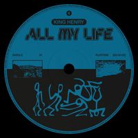 King Henry - All My Life