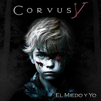 Corvus V - El Miedo y Yo
