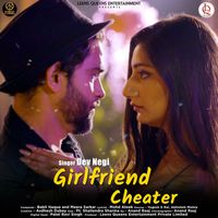 Dev Negi - Girlfriend Cheater