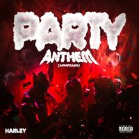 Harley - Party Anthem (Amapiano [Explicit])