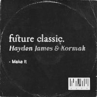 Hayden James, Kormak - Make It
