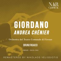 Bruno Rigacci, Orchestra del Teatro Comunale di Firenze, Giuseppe Di Stefano - Giordano: Andrea Chénier