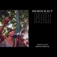 Jonas Struck - Democracy Noir (Original Score)