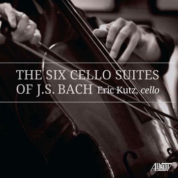 Eric Kutz - J.S. Bach: Six Cello Suites