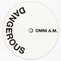 Omni A.M. - Dangerous