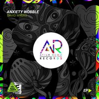 David Myers - Anxiety Wobble EP