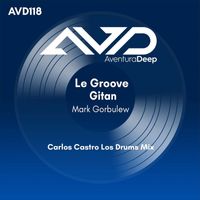 Mark Gorbulew - Le Groove Gitan (Carlos Castro Los Drums Mix)
