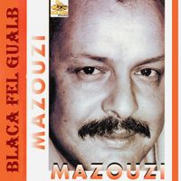 Mazouzi - Blaca Fel Gualb
