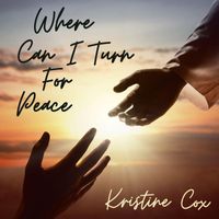 Kristine Cox - Where Can I Turn for Peace (feat. David Price)