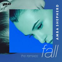 Amba Shepherd - Fall (The Remixes)