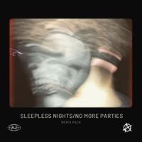 A.J. - Sleepless Nights/No More Parties (Remix Pack)