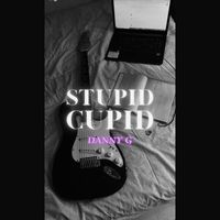 Danny G - Stupid Cupid