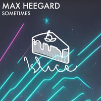 Max Heegard - Sometimes