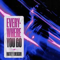 Matvey Emerson - Everywhere You Go