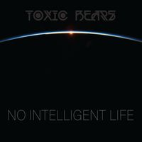 Toxic Bears - No Intelligent Life (Explicit)