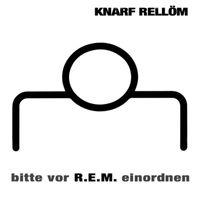 Knarf Rellöm - Bitte Vor R.E.M Einordnen