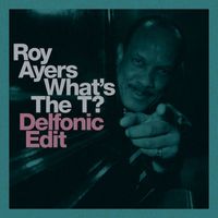 Roy Ayers - What's The T? (Delfonic Edit)