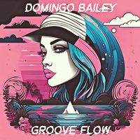 Domingo Bailey - Groove Flow