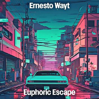 Ernesto Wayt - Euphoric Escape