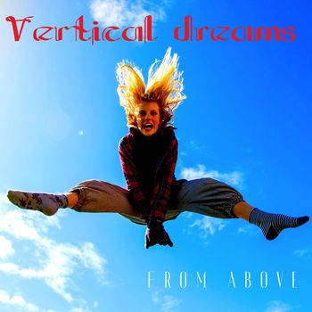 Vertical Dreams - From Above