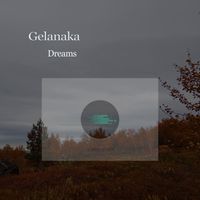 Gelanaka - Dreams