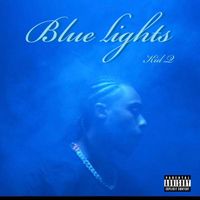 Kid Q - Blue lights (Explicit)