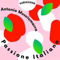 Antonio Musciumarra - Passione Italiana Variazione