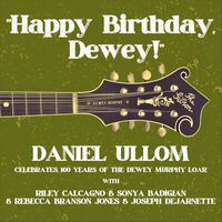 Daniel Ullom - Happy Birthday Dewey