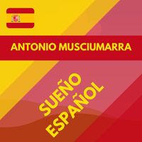 Antonio Musciumarra - Sueño Español