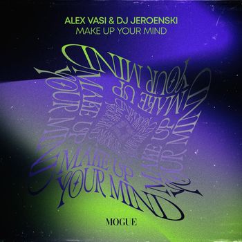 Alex Vasi & DJ Jeroenski - Make Up Your Mind (Radio Edit)