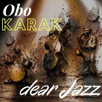 Obo Karak - Dear Jazz