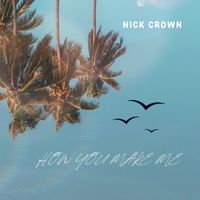 Nick Crown - How You Make Me