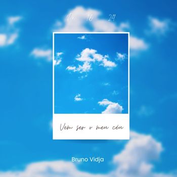 Bruno Vidja - Vem ser o meu céu