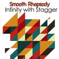 Smooth Rhapsody - Infinity with Stagger