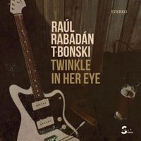 Raúl Rabadán "T-Bonski" - Twinkle In Her Eye