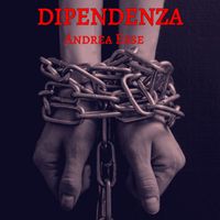 Andrea Esse - Dipendenza