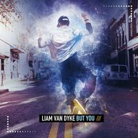 Liam Van Dyke - But You