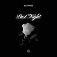 Mayforms - Last Night