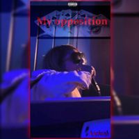 Lyrical - My Opposition (Explicit)