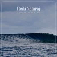 Reiki Nataraj - Always Dreaming