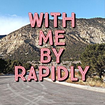 Rapidly - With Me