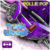 Pollie Pop - Trunk Waved